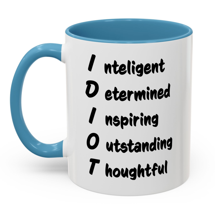 Funny IDIOT Acronym Mug – Sarcastic Coworker Gag Gift Coffee Mug 11oz/15oz