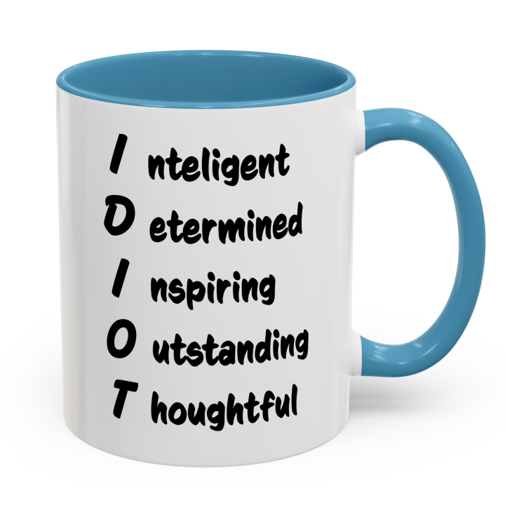 Funny IDIOT Acronym Mug – Sarcastic Coworker Gag Gift Coffee Mug 11oz/15oz