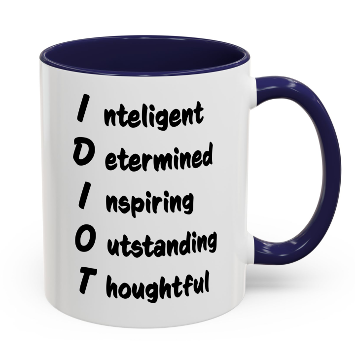 Funny IDIOT Acronym Mug – Sarcastic Coworker Gag Gift Coffee Mug 11oz/15oz