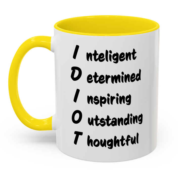 Funny IDIOT Acronym Mug – Sarcastic Coworker Gag Gift Coffee Mug 11oz/15oz